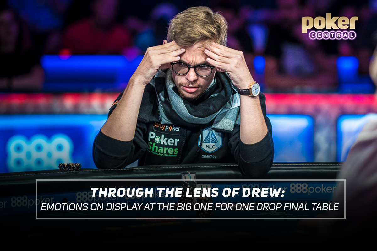 Through the Lens of Drew - Emotions on Display at the Big One for one Drop final table