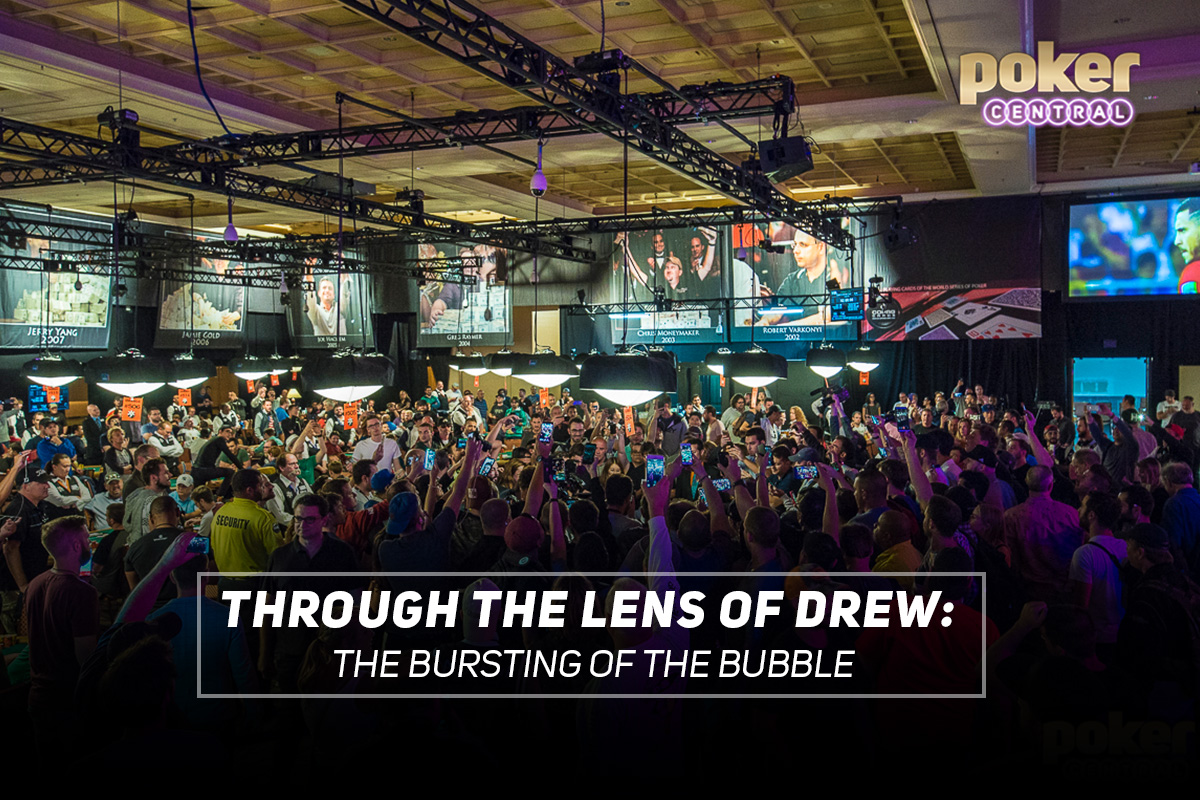 Through The Lens of Drew - The 2018 WSOP Main Event money bubble.