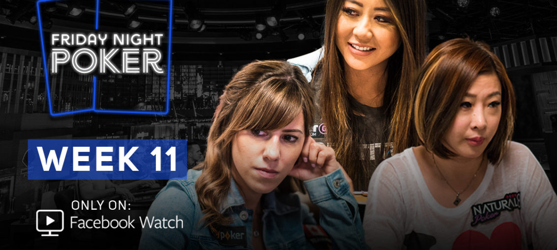 Maria Ho, Kristen Bicknell and Kitty Kuo headline Friday Night Poker in Week 11!