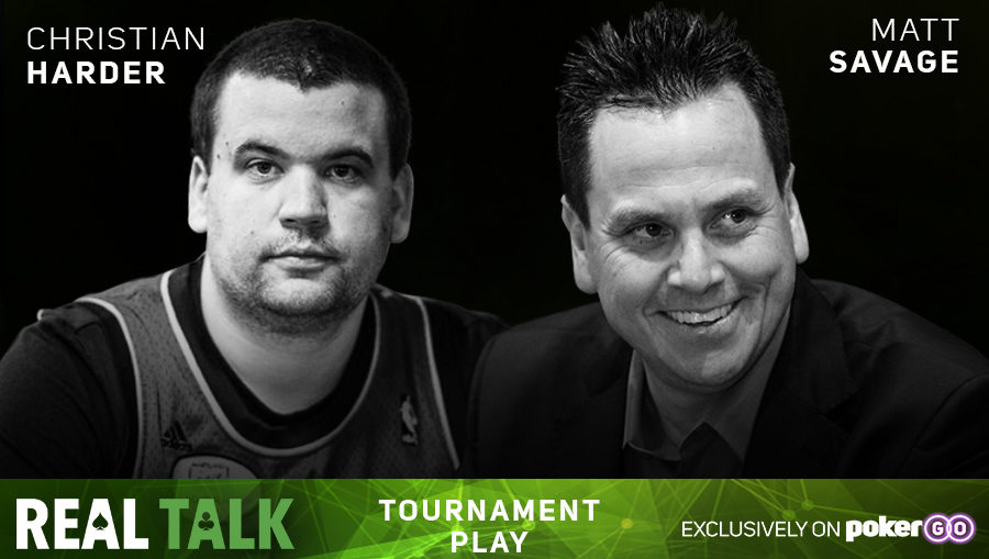 Christian Harder and Matt Savage talk about the intricacies of the live tournament world on the latest episode of Real Talk.